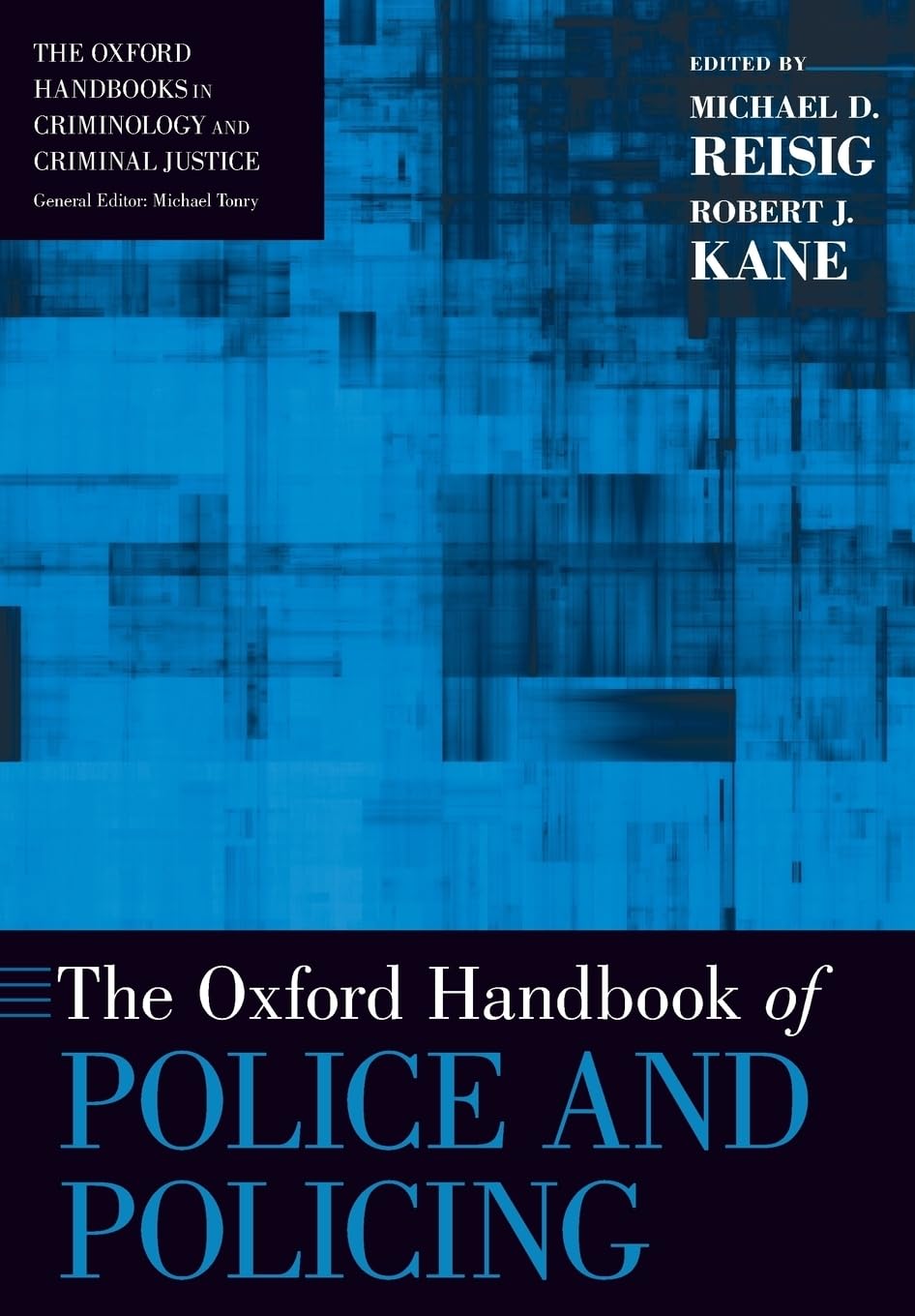 The Oxford Handbook of Police and Policing (Oxford Handbooks) (Oxford Handbooks in Criminology and Criminal Justice)