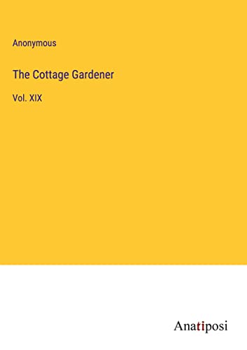 The Cottage Gardener: Vol. XIX