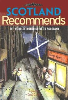Scotland Recommends: The Word-of-mouth Guide to Scotland (Scotsman Recommends)