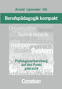 Berufspädagogik kompakt: Berufsvorbereitung auf den Punkt gebracht: Prüfungsvorbereitung auf den Punkt gebracht