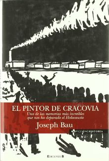 El pintor de Cracovia : una de las memorias más increíbles que nos ha deparado el holocausto (NoFicción/Historia)