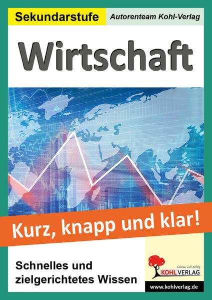 Wirtschaft - Grundwissen kurz, knapp & klar: Schnelles und zielgerichtetes Wissen