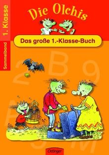 Die Olchis. Das große 1. Klasse-Buch: Spielend leicht lernen