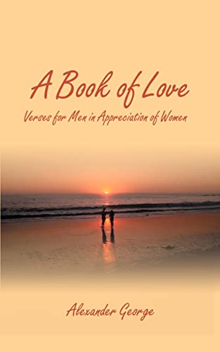 A Book of Love: Verses for Men in Appreciation of Women
