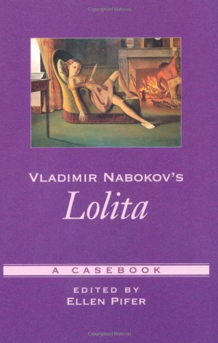 Vladimir Nabokov's Lolita: A Casebook (Casebooks in Criticism)