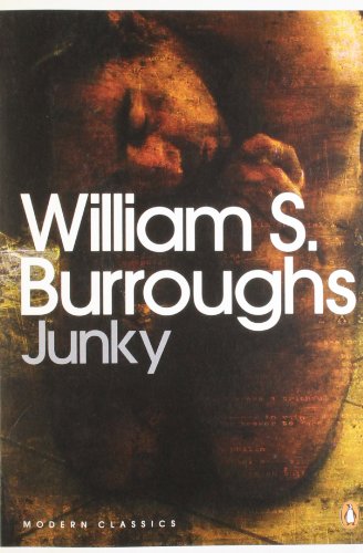 Burroughs, William S. Junky, The Definitive Text Of 'Junk' (Penguin Modern Classics)