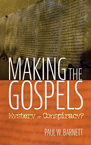 Making the Gospels: Mystery or Conspiracy?