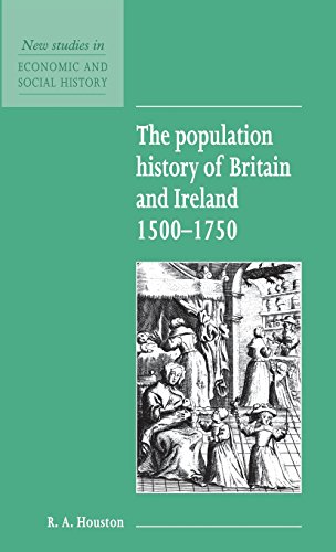 The Population History of Britain and Ireland 1500–1750 (New Studies in Economic and Social History, Band 18)
