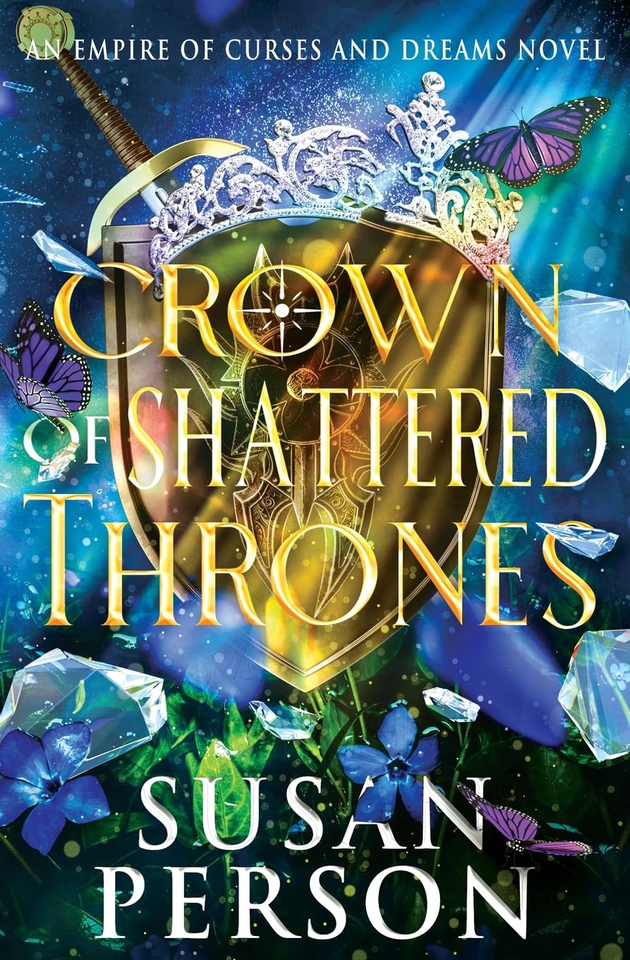 Crown of Shattered Thrones: An Empire of Curses and Dreams Novel