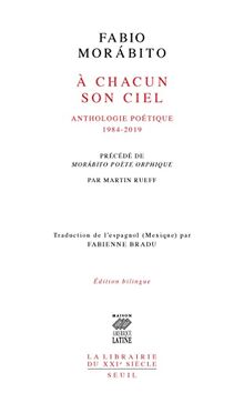 A chacun son ciel : anthologie poétique : 1984-2019. Morabito poète orphique