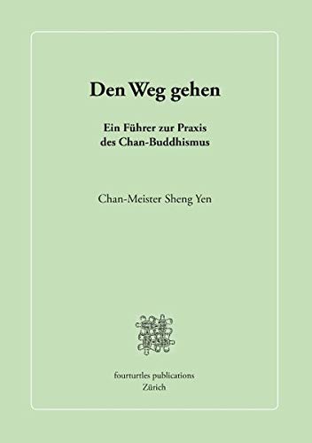 Den Weg gehen: Ein Führer zur Praxis des Chan-Buddhismus