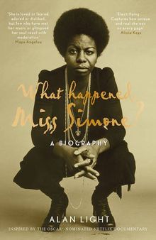 What Happened, Miss Simone?: A Biography