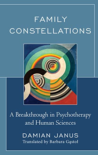 Family Constellations: A Breakthrough in Psychotherapy and Human Sciences