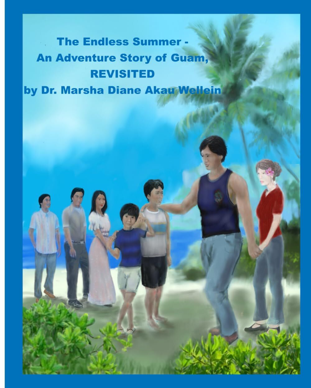 The Endless Summer - An Adventure Story of Guam, REVISITED