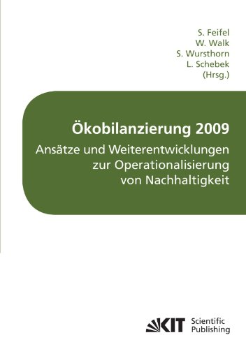 Ökobilanzierung 2009 - Ansätze und Weiterentwicklungen zur Operationalisierung von Nachhaltigkeit