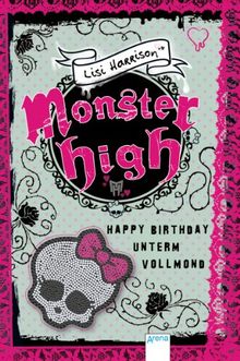 Monster High (3). Happy Birthday unterm Vollmond