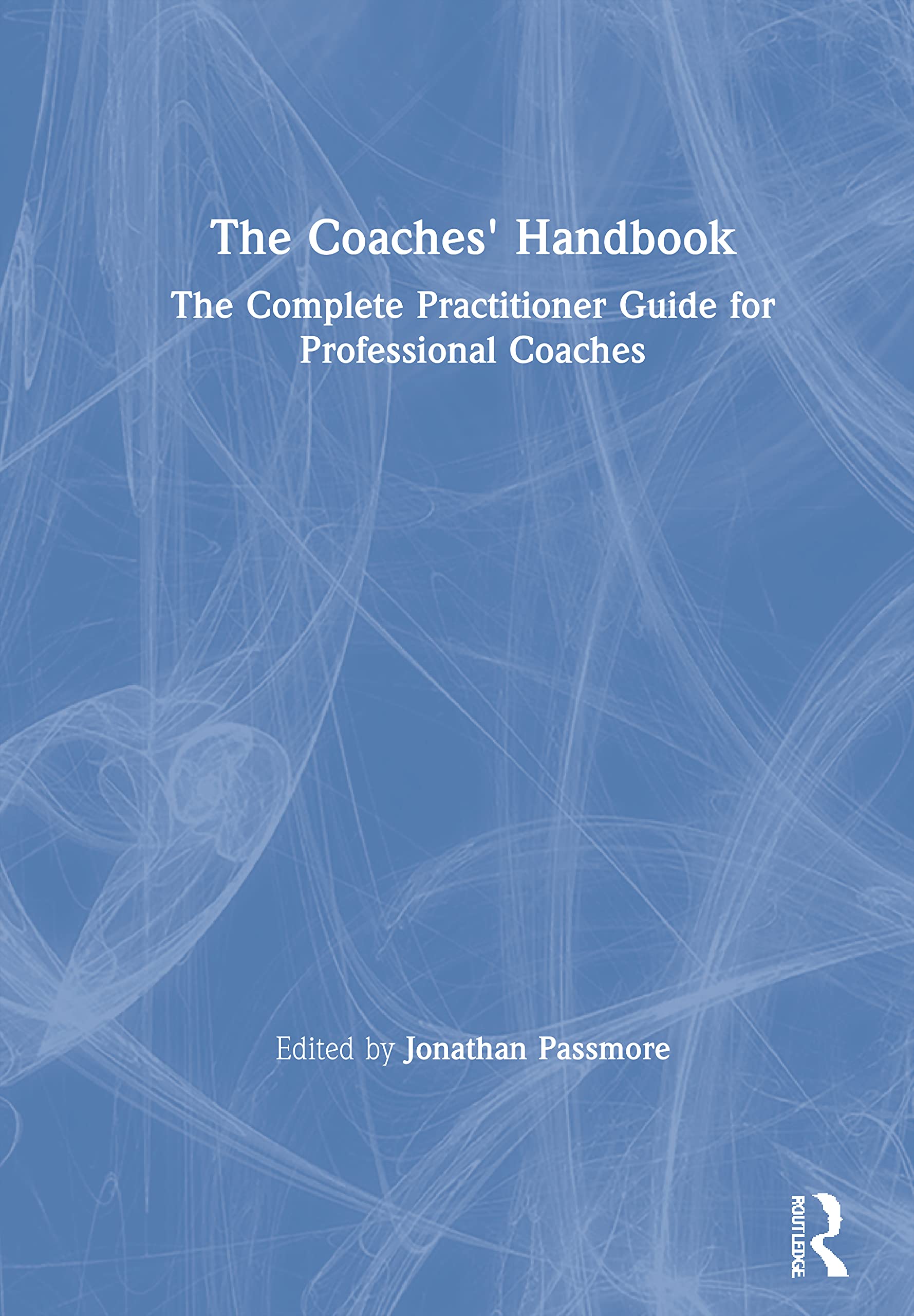 unbekannt The Coaches' Handbook, The Complete Practitioner Guide For Professional Coaches