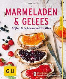 Marmeladen & Gelees: Süßer Früchtevorrat im Glas (GU Küchenratgeber)