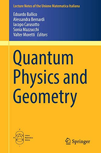 Quantum Physics and Geometry (Lecture Notes of the Unione Matematica Italiana, Band 25)