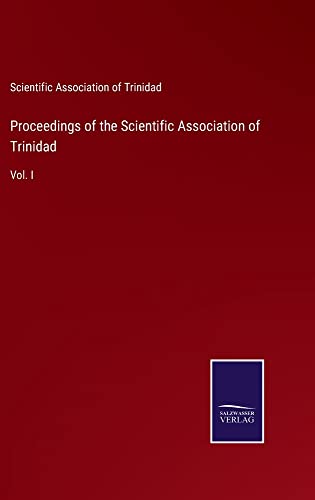Proceedings of the Scientific Association of Trinidad: Vol. I