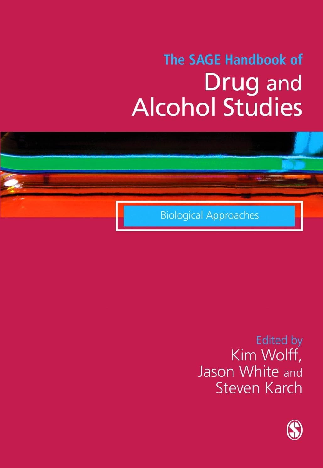 The SAGE Handbook of Drug & Alcohol Studies: Biological Approaches