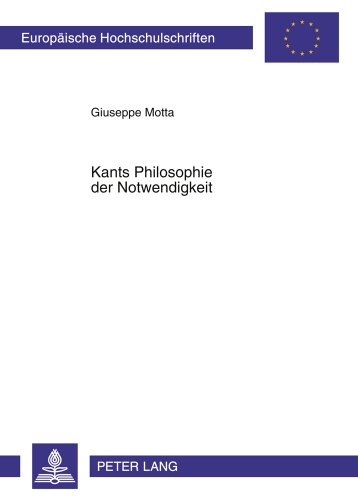 Kants Philosophie der Notwendigkeit (Europäische Hochschulschriften / European University Studies / Publications Universitaires Européennes)