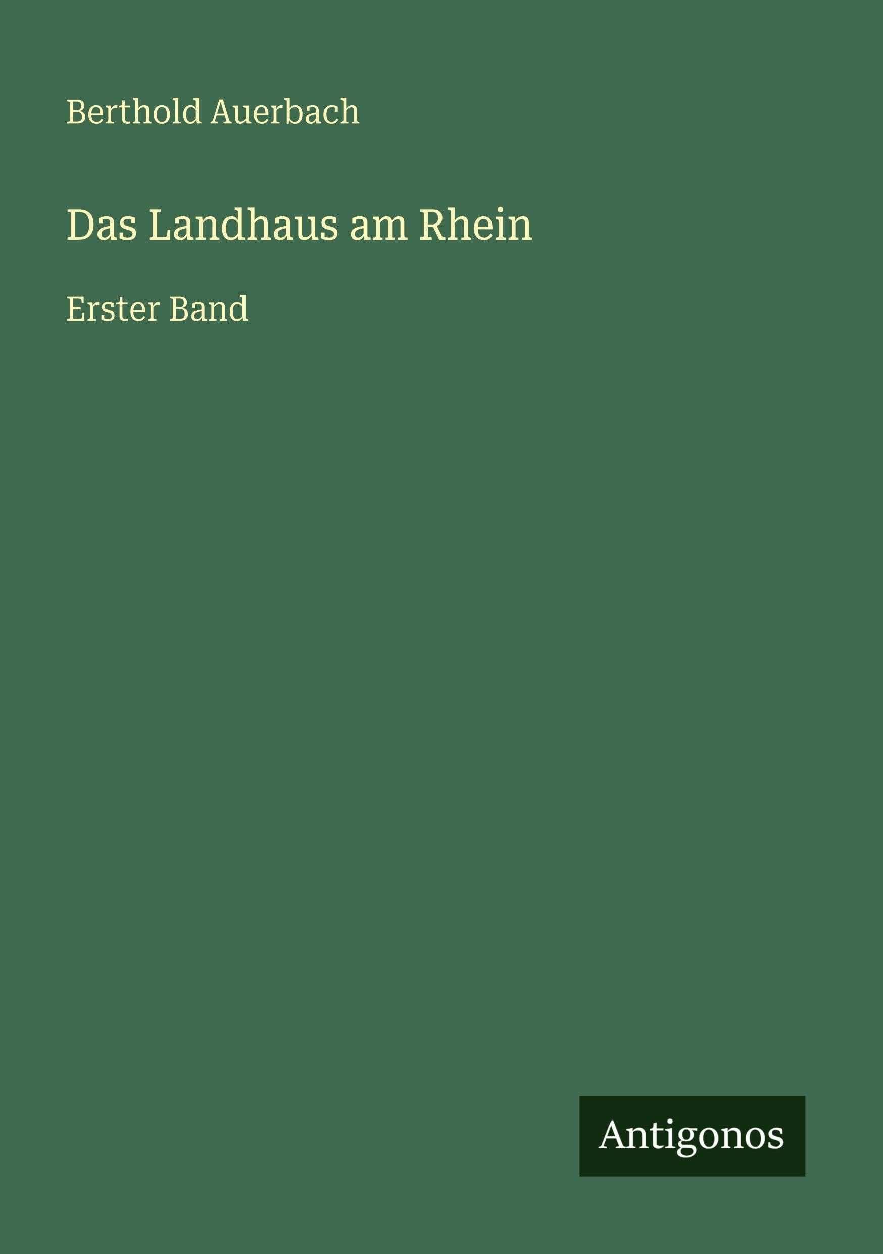 Das Landhaus am Rhein: Erster Band