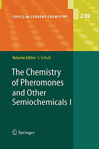 The Chemistry of Pheromones and Other Semiochemicals I (Topics in Current Chemistry, 239, Band 239)