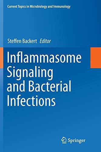 Inflammasome Signaling and Bacterial Infections (Current Topics in Microbiology and Immunology, Band 397)