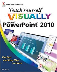 Teach Yourself VISUALLY PowerPoint 2010 (Teach Yourself VISUALLY (Tech), Band 65)