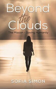 Beyond the Clouds: The Mission - Saving Humanity