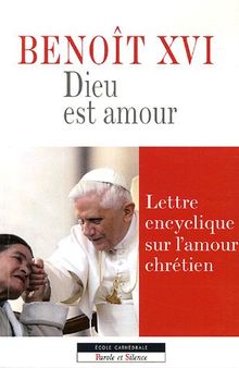 Dieu est amour : lettre encyclique sur l'amour chrétien