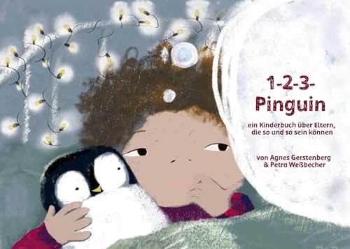 1-2-3-Pinguin: ein Kinderbuch über Eltern, die so und so sein können