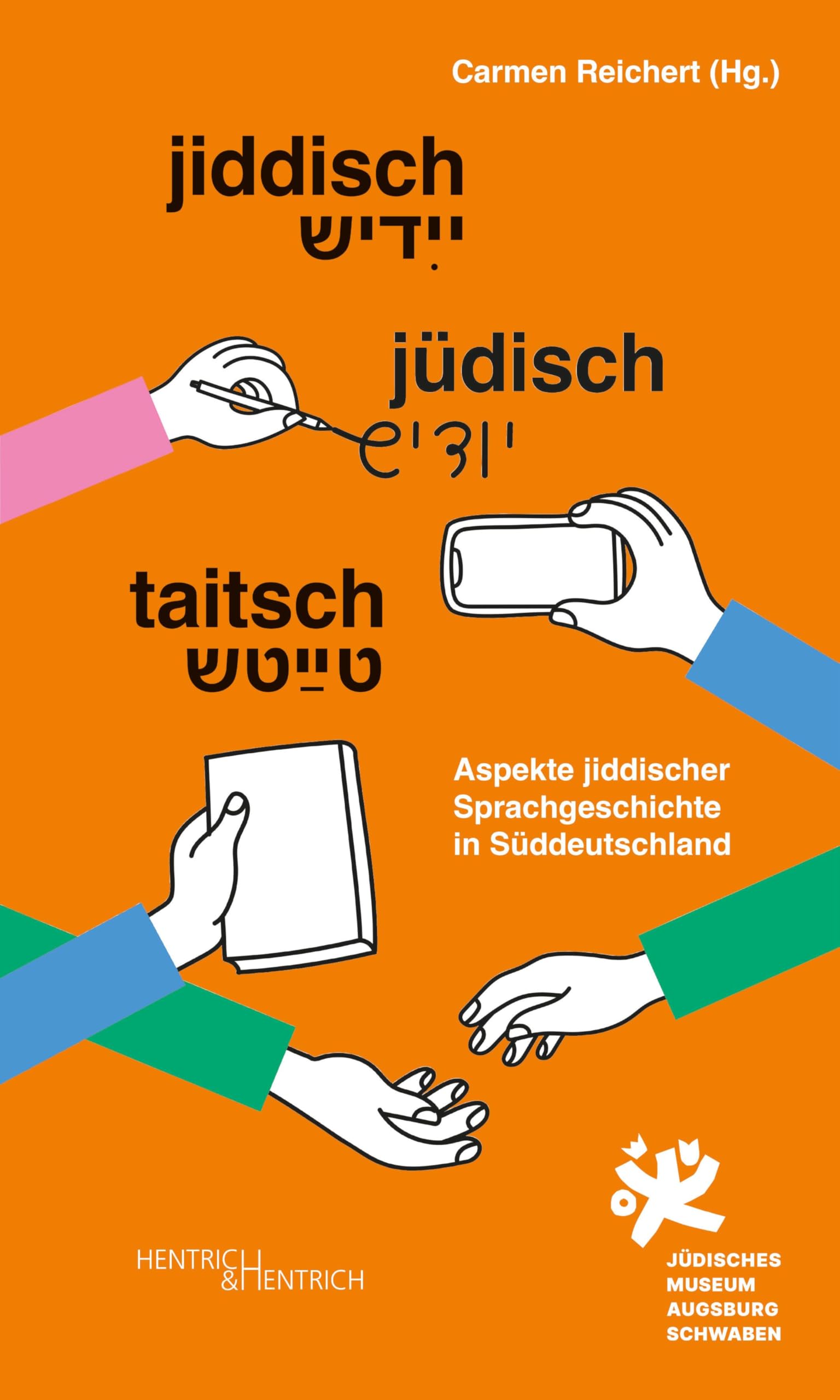 Jiddisch. Jüdisch. Taitsch: Aspekte jiddischer Sprachgeschichte in Süddeutschland