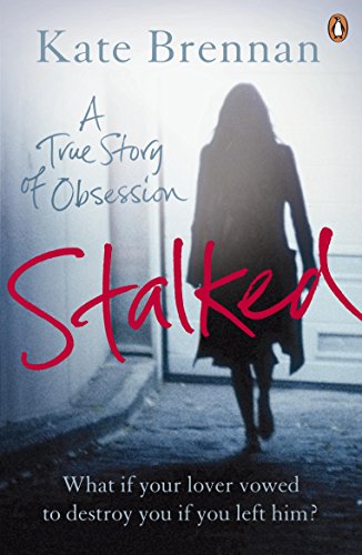 Kate Brennan Stalked, A True Story Of Obsession