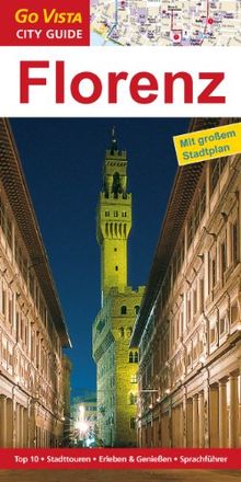 Florenz: Reiseführer mit extra Stadtplan [Reihe Go Vista] (Go Vista City Guide)