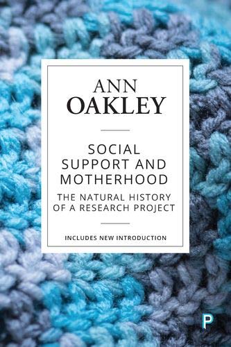Social support and motherhood (reissue): The natural history of a research project