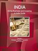 India: Doing Business and Investing in India Guide Volume 1 Strategic, Practical Information and Contacts (World Business and Investment Library)