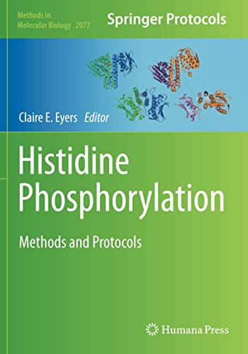 Histidine Phosphorylation: Methods and Protocols (Methods in Molecular Biology, Band 2077)