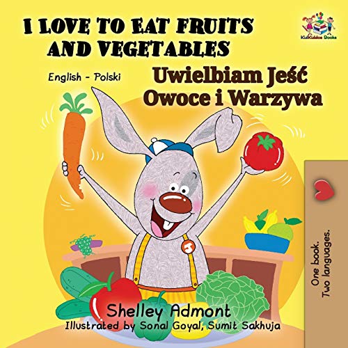 I Love to Eat Fruits and Vegetables: English Polish Bilingual Book (English Polish Bilingual Collection)