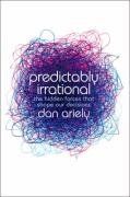 Predictably irrational: The Hidden Forces That Shape Our Decisions