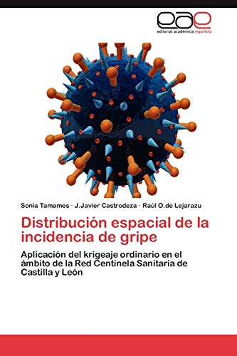 Distribución espacial de la incidencia de gripe: Aplicación del krigeaje ordinario en el ámbito de la Red Centinela Sanitaria de Castilla y León