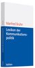 Lexikon der Kommunikationspolitik: Begriffe und Konzepte des Kommunikationsmanagements