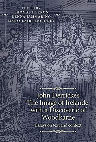 John Derricke's The Image of Irelande: Essays on text and context (Manchester Spenser)