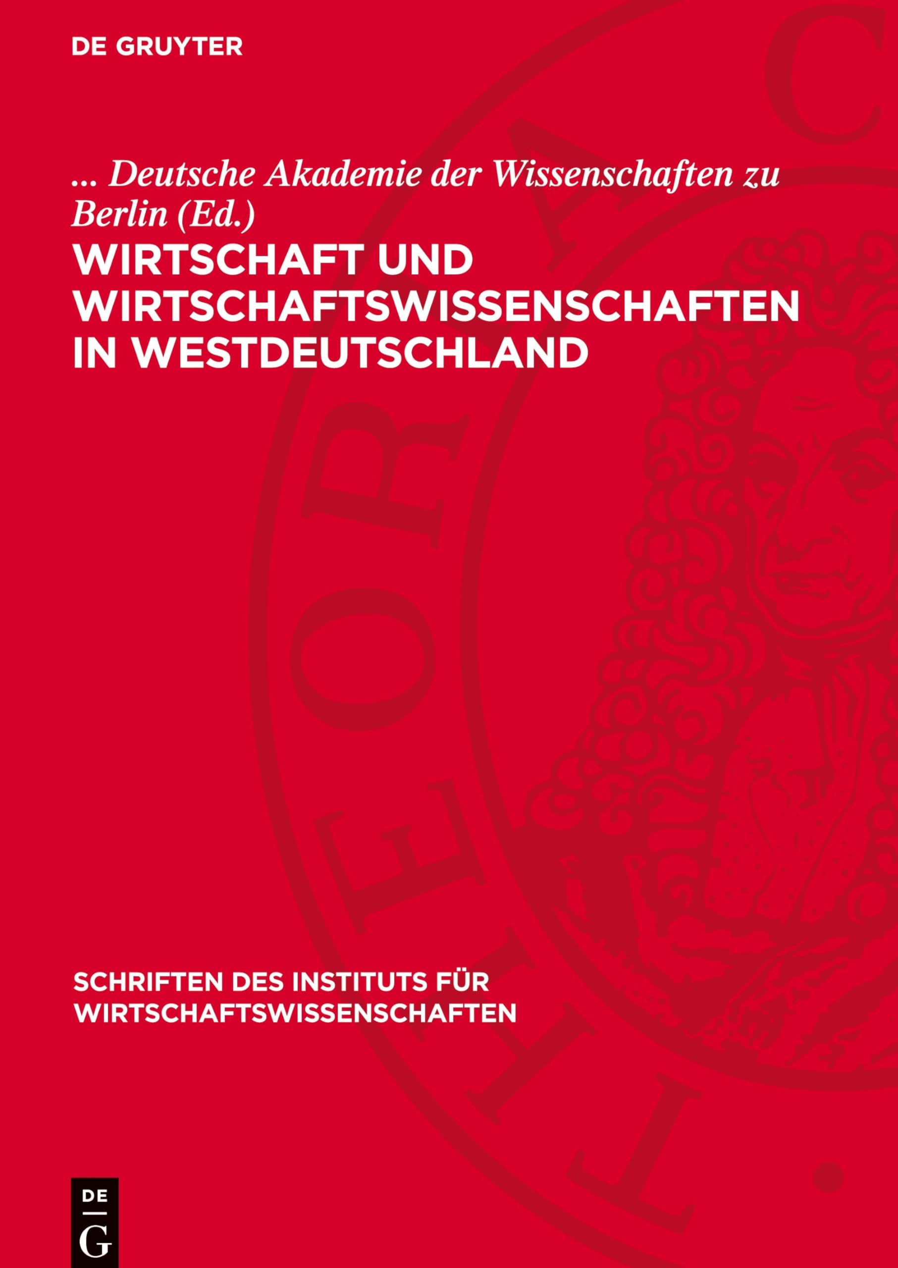 Wirtschaft und Wirtschaftswissenschaften in Westdeutschland: Protokoll der Konferenz des Instituts für Wirtschaftswissenschaften bei.der Deutschen ... Des Instituts Für Wirtschaftswissenschaften)