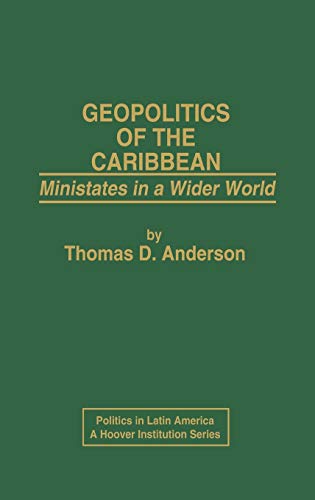 Geopolitics of the Caribbean: Ministates in a Wider World (Politics in Latin America)