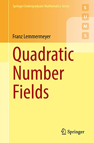 Franz Lemmermeyer Quadratic Number Fields (Springer Undergraduate Mathematics Series)