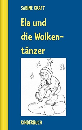 Ela und die Wolkentänzer: Kinderbuch