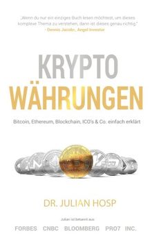 Kryptowährungen einfach erklärt: Bitcoin, Ethereum, Blockchain, Dezentralisierung, Mining, ICOs & Co.