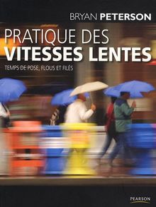 Pratique des vitesses lentes : temps de pose, flous et filés